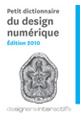 Petit dictionnaire du design numérique (2010)